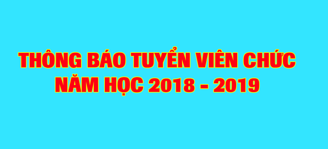 Thông báo tuyển viên chức năm học 2018 - 2019